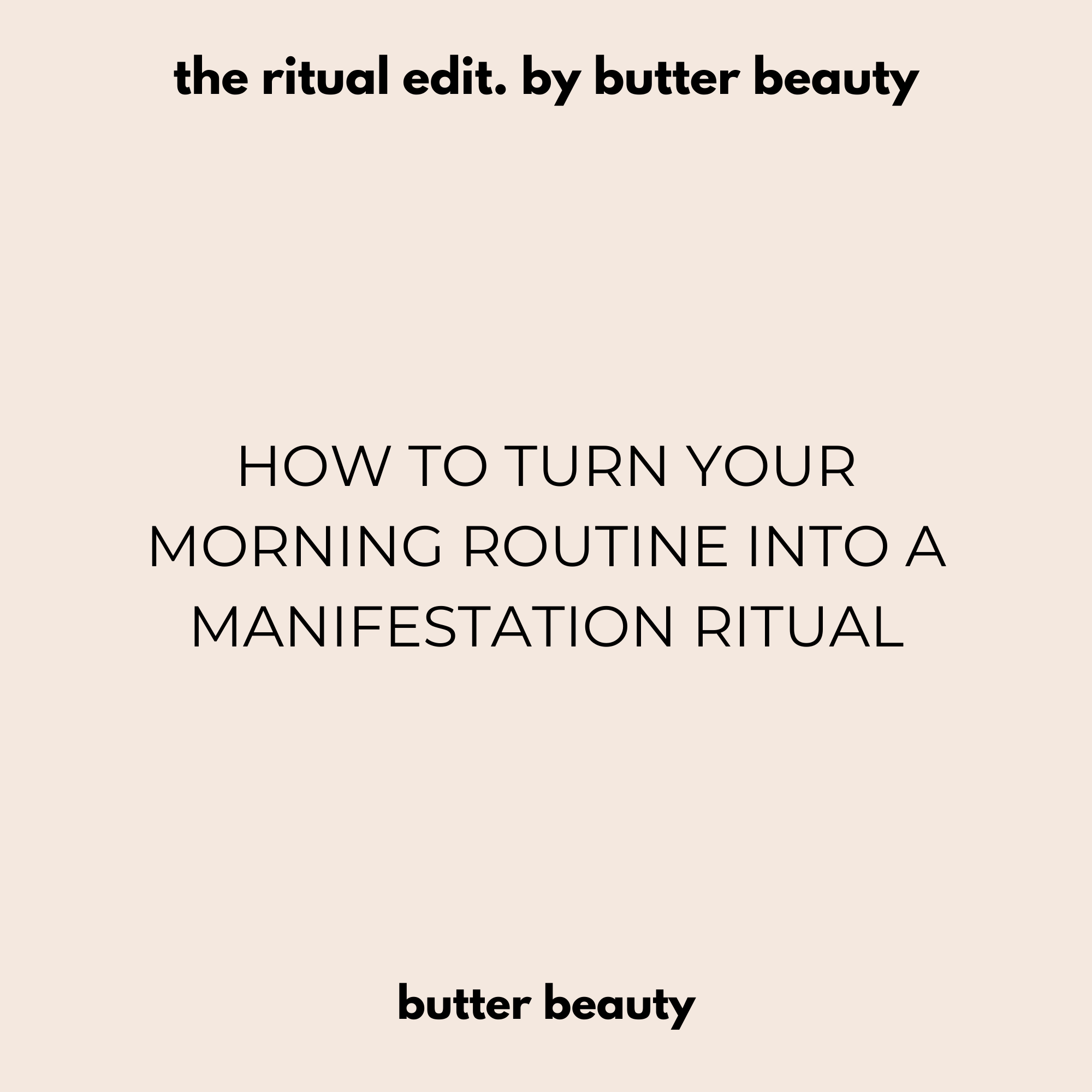How To Turn Your Morning Routine Into a Manifestation Ritual